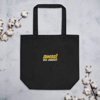 awas!” — “Go Away! Eco Tote Bag